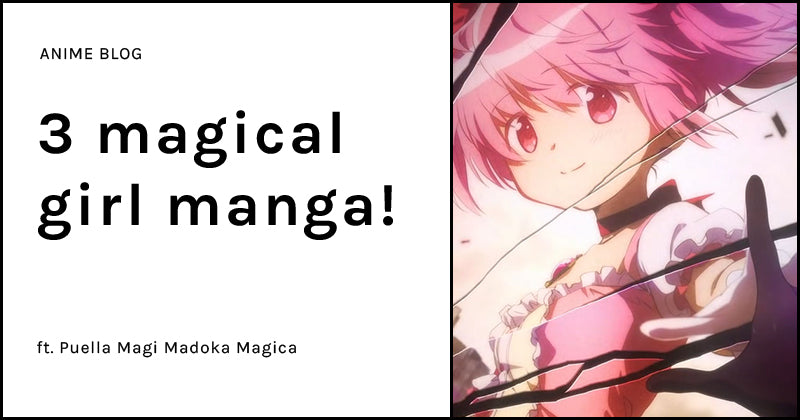 3 Magical girl manga to enchant you!