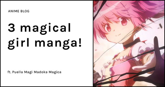3 Magical girl manga to enchant you!