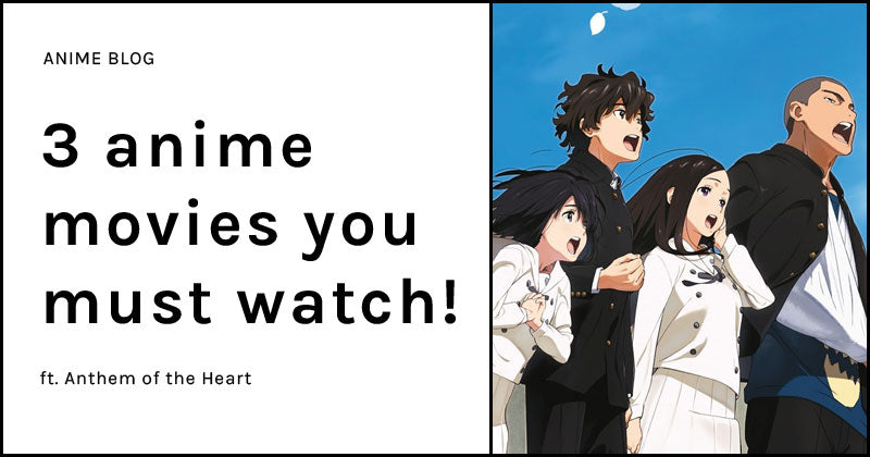 3 anime movies you HAVE to watch in your life!