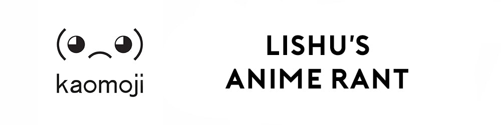 6 anime that made lishu go mad!!   (°ヘ°╬)